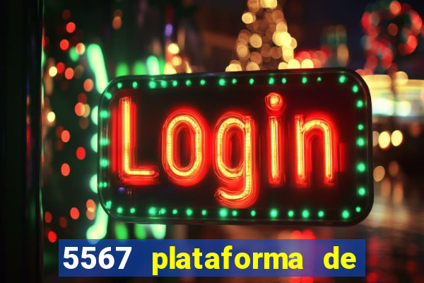 5567 plataforma de jogos login